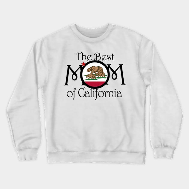 Best Mom In California Crewneck Sweatshirt by homebornlove